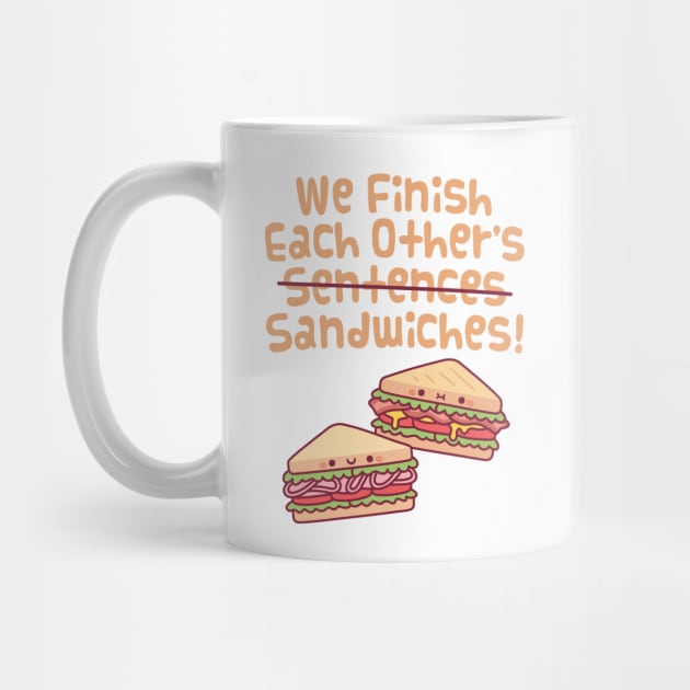 We Finish Each Other's Sentences Sandwiches Funny by rustydoodle